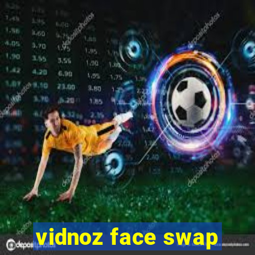 vidnoz face swap